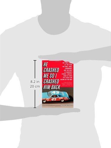 He Crashed Me So I Crashed Him Back: The True Story of the Year the King, Jaws, Earnhardt, and the Rest of NASCAR's Feudin', Fig,Used