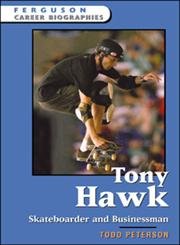 Tony Hawk, Skateboarder And Businessman (Ferguson Career Biographies),Used