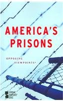 America's Prisons (Opposing Viewpoints Series),Used