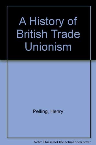 A History of British Trade Unionism,Used