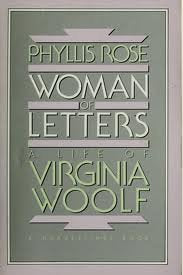 Woman Of Letters: The Life Of Virginia Woolf