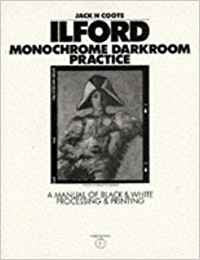 Ilford Monochrome Darkroom Practice: A Manual of Black & White Processing & Printing,Used