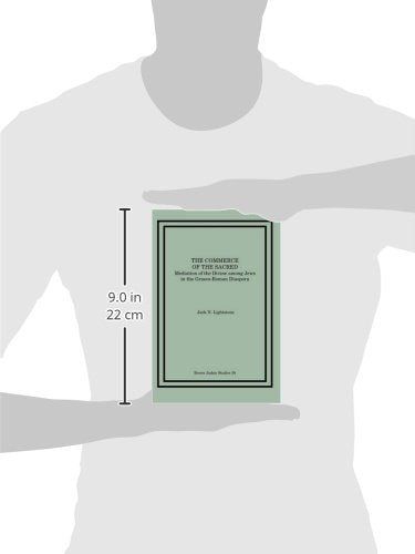 The Commerce of the Sacred: Mediation of the Divine Among Jews in the GraecoRoman Diaspora,Used