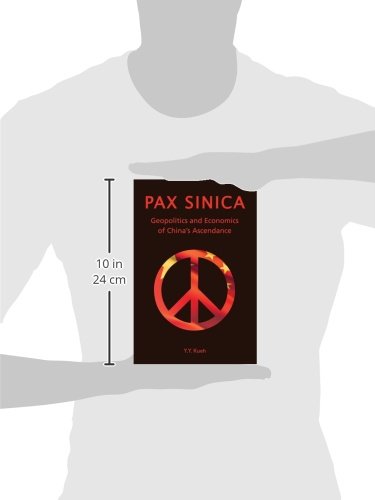 Pax Sinica: Geopolitics and Economics of China's Ascendance,Used