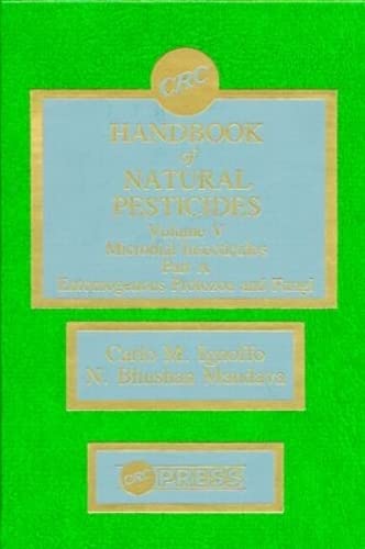 Handbook of Natural Pesticides: Microorganisms, Part A, Volume V,Used