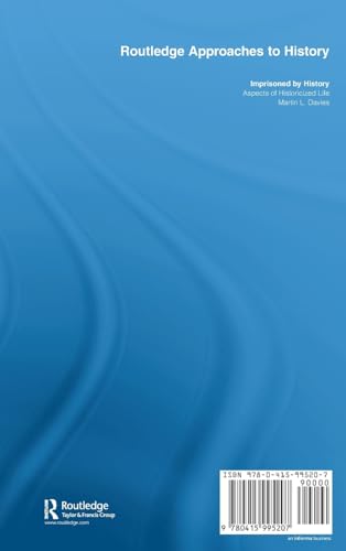 Imprisoned by History: Aspects of Historicized Life (Routledge Approaches to History),Used