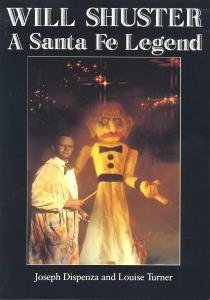 Will Shuster : A Santa Fe Legend,Used