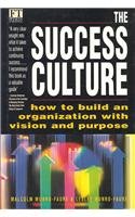 The Success Culture: How to Build an Organization With Vision and Purpose,Used