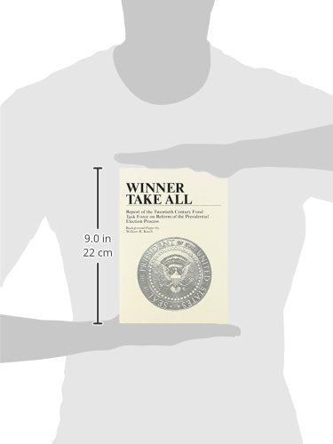 Winner Take All: Report of the Twentieth Century Fund Task Force on Reform of the Presidential Election Process,Used