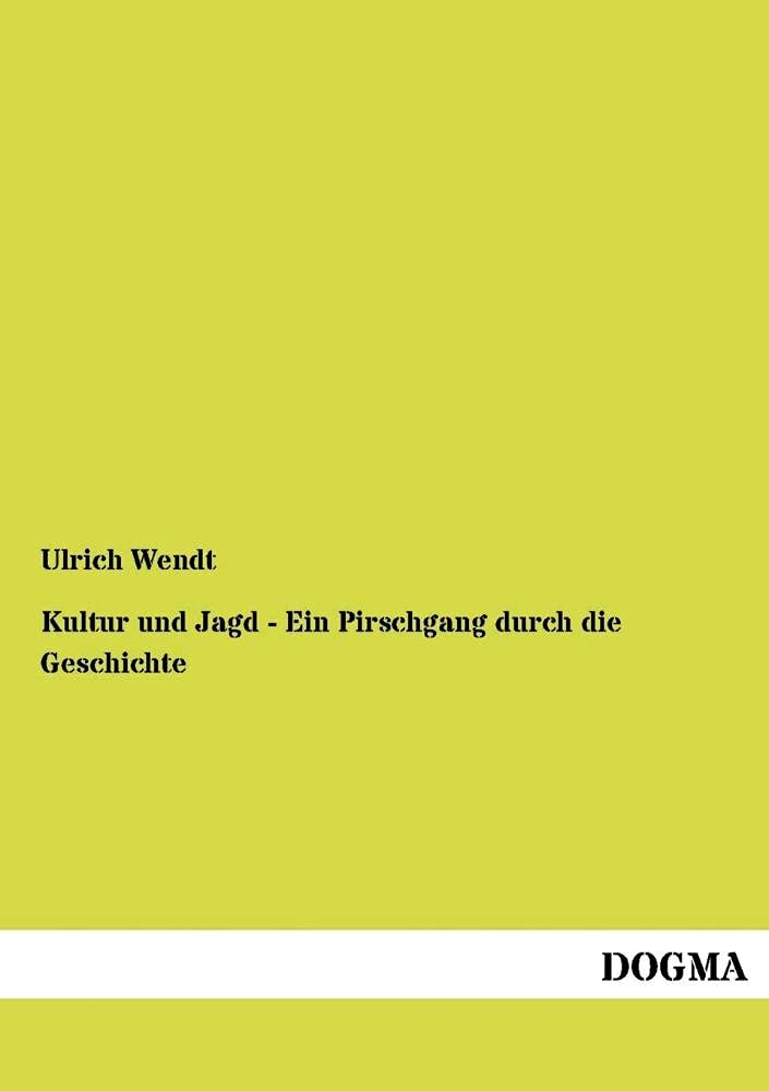 Kultur und Jagd  Ein Pirschgang durch die Geschichte: Band II: Die neuere Zeit (German Edition),Used