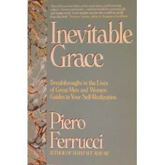 Inevitable Grace: Breakthroughs in the Lives of Great Men and Women Guides to Your SelfRealization,Used