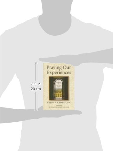 Praying Our Experiences: An Invitation to Open Our Lives to God,Used