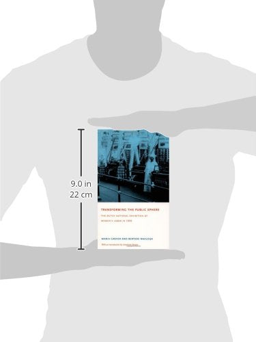 Transforming the Public Sphere: The Dutch National Exhibition of Womens Labor in 1898,Used