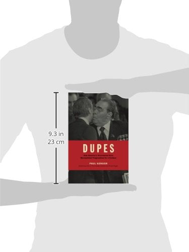 Dupes: How America's Adversaries Have Manipulated Progressives for a Century,New