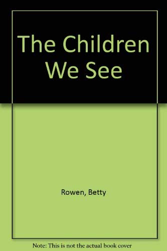 The Children We See: An Observational Approach To Child Study,Used