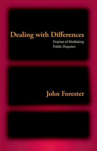 Dealing with Differences: Dramas of Mediating Public Disputes,Used