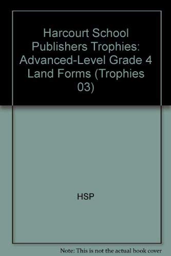 Land Forms, Advanced Level Grade 4: Harcourt School Publishers Trophies (Trophies 03),Used