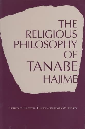 The Religious Philosophy Of Tanabe Hajime,Used