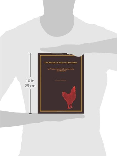 The Secret Lives of Chickens: or Tales from the Chickenyard and Beyond,Used