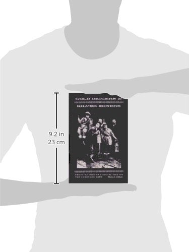Gold Diggers and Silver Miners: Prostitution and Social Life on the Comstock Lode (Women And Culture Series),Used