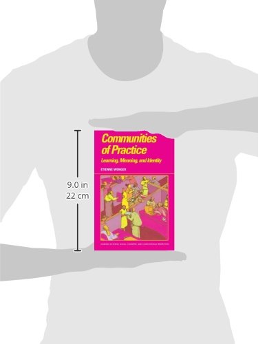 Communities Of Practice: Learning, Meaning, And Identity (Learning In Doing: Social, Cognitive And Computational Perspectives),New