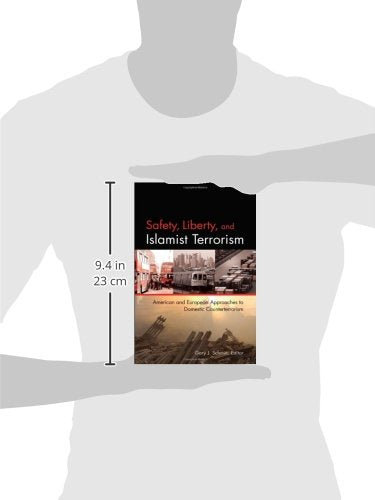 Safety, Liberty, and Islamist Terrorism: American and European Approaches to Domestic Counterterrorism,Used