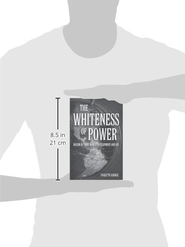 The Whiteness of Power: Racism in Third World Development and Aid,Used