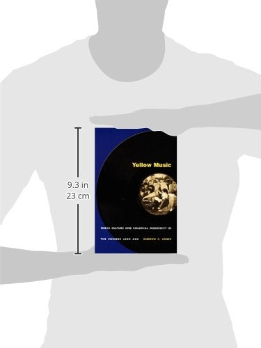 Yellow Music: Media Culture And Colonial Modernity In The Chinese Jazz Age,Used