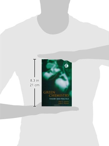 Green Chemistry: Theory And Practice,New