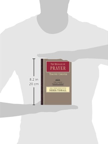 The Message of Prayer: Approaching the Throne of Grace (The Bible Speaks Today Bible Themes Series),Used