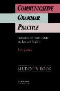 Communicative Grammar Practice Student's book: Activities for Intermediate Students of English,Used