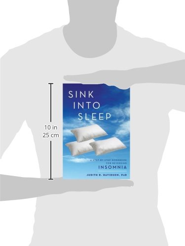 Sink Into Sleep: A Stepbystep Workbook For Reversing Insomnia,Used