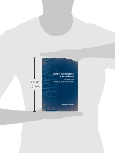 Symbol and Rhetoric in Ecclesiastes: The Place of Hebel in Qohelet's Work (Academia Biblica, 2),Used