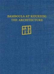 Bamboula at Kourion: The Architecture,Used
