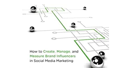 Influence Marketing: How to Create, Manage, and Measure Brand Influencers in Social Media Marketing,New
