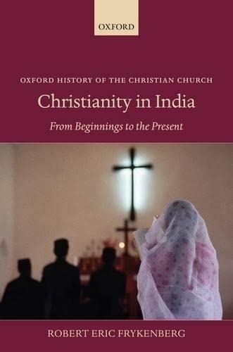 Christianity in India: From Beginnings to the Present (Oxford History of the Christian Church),Used