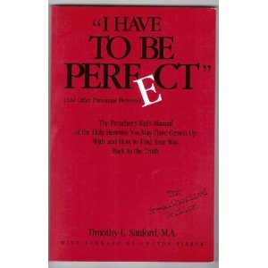 I Have to Be Perfect: And Other Parsonage Heresies,New