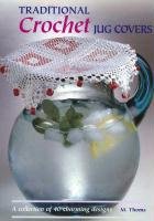 Traditional Crochet Jug Covers: A Collection of 40 Charming Designs,Used