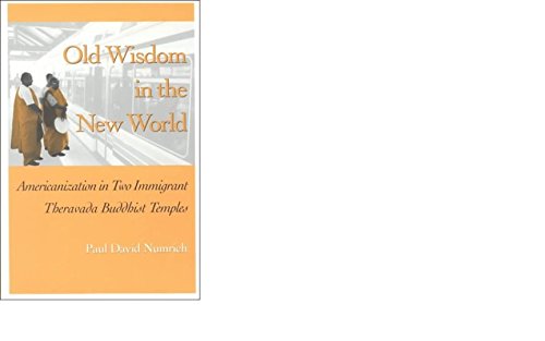 Old Wisdom in the New World: Americanization in Two Immigrant Theravada Buddhist Temples,Used