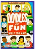 Oodles of Fun While You Wait (The Learning Works),Used