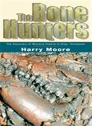 The Bone Hunters: The Discovery Of Miocene Fossils In Gray, Tennessee,Used