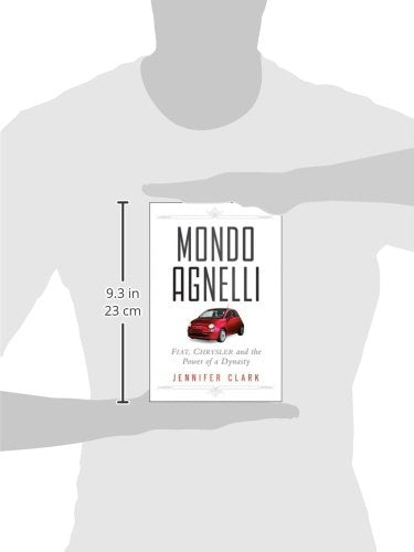 Mondo Agnelli: Fiat, Chrysler, and the Power of a Dynasty,New
