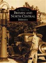 Bremen and North Central Indiana (IN) (Images of America),Used