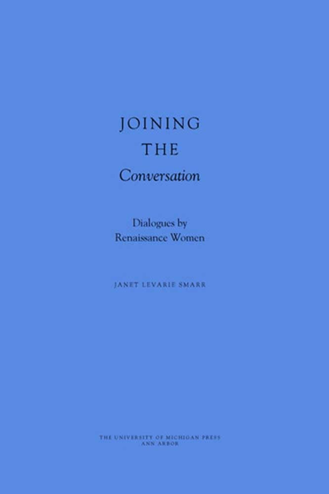 Joining the Conversation: Dialogues by Renaissance Women,Used