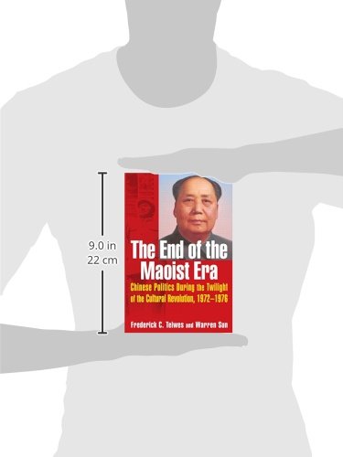 The End of the Maoist Era: Chinese Politics During the Twilight of the Cultural Revolution, 19721976: Chinese Politics During t,New