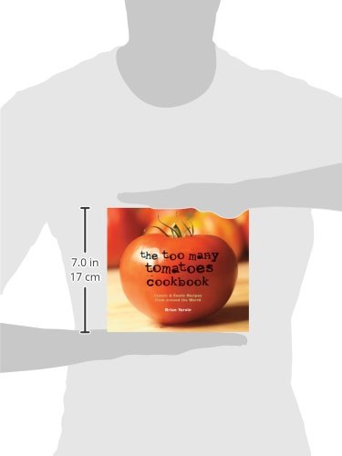 The Too Many Tomatoes Cookbook: Classic & Exotic Recipes from around the World,Used