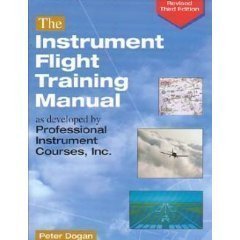 Instrument Flight Training Manual As Developed by Professional Instrument Courses, Inc. 3rd Ed.,Used
