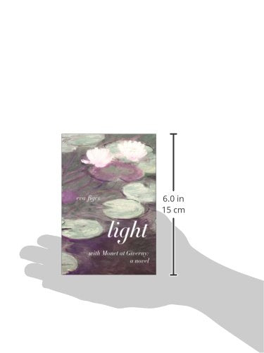 Light: Monet At Giverny: A Novel,Used