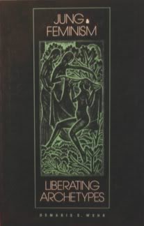 Jung and Feminism: Liberating Archetypes,New