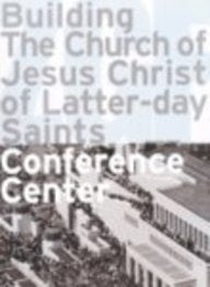 Building the Church of Jesus Christ of Latterday Saints Conference Center: ZGF,Used